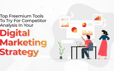 Top Freemium Tools To Try For Competitor Analysis In Your Digital Marketing Strategy