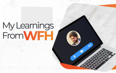 Top Learnings While ‘Working From Home’, That I’ll Use Forever In My Life